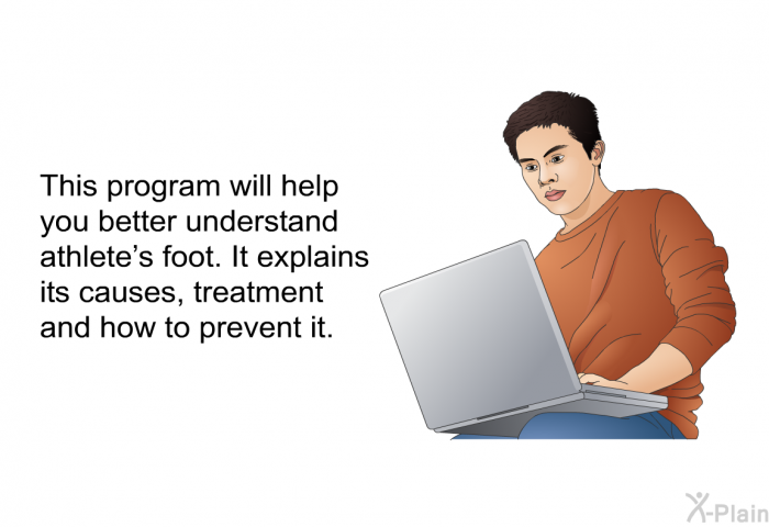 This health information will help you better understand athlete's foot. It explains its causes, treatment and how to prevent it.