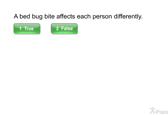 A bed bug bite affects each person differently.