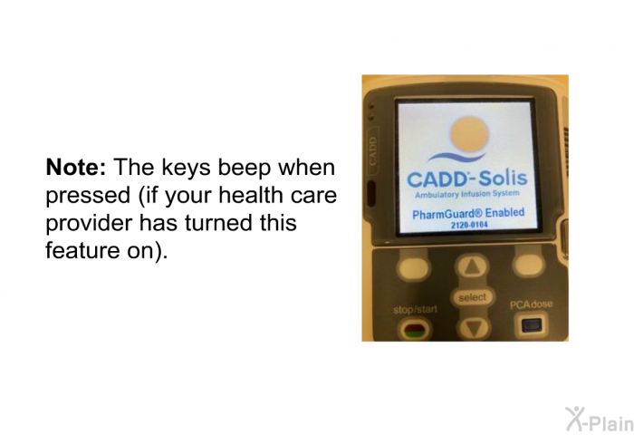 <B>Note:</B> The keys beep when pressed (if your health care provider has turned this feature on).