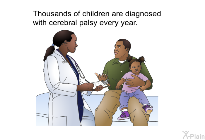 Thousands of children are diagnosed with cerebral palsy every year.