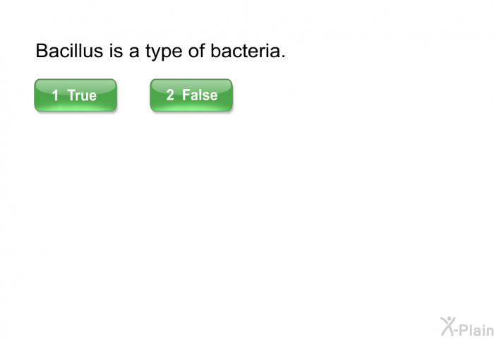 Bacillus is a type of bacteria.