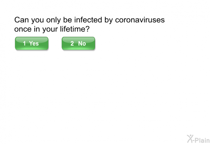 Can you only be infected by coronaviruses once in your lifetime?