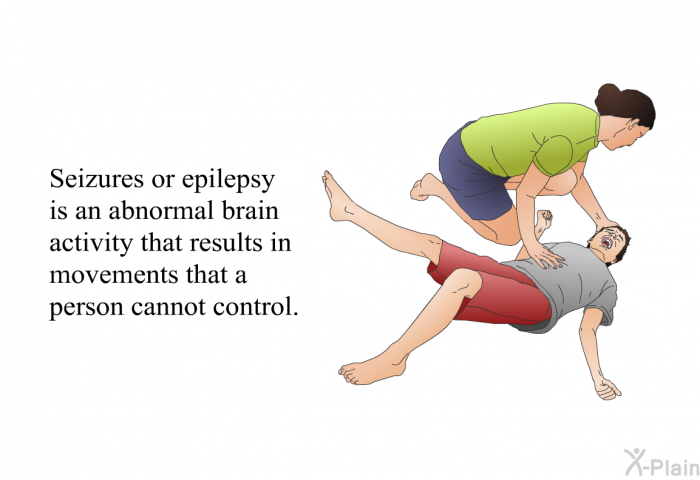 Seizures or epilepsy is an abnormal brain activity that results in movements that a person cannot control.