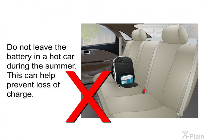 Do not leave the battery in a hot car during the summer. This can help prevent loss of charge.