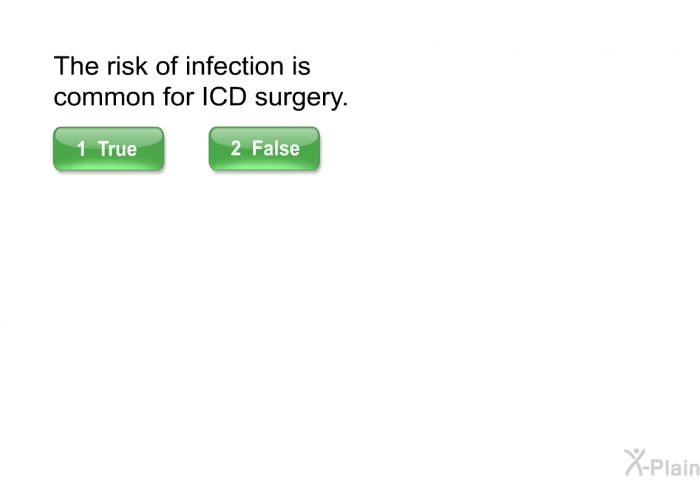 The risk of infection is common for ICD surgery.