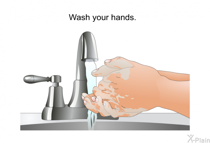 Wash your hands.