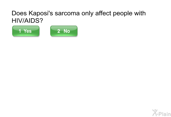 Does Kaposi's sarcoma only affect people with HIV/AIDS?