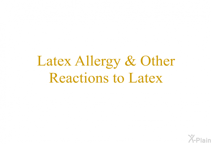 Latex Allergy & Other Reactions to Latex
