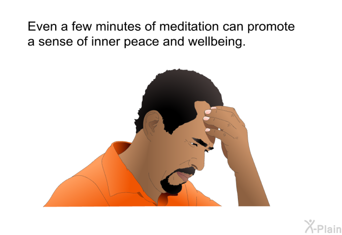 Even a few minutes of meditation can promote a sense of inner peace and wellbeing.