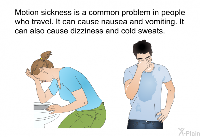 Motion sickness is a common problem in people who travel. It can cause nausea and vomiting. It can also cause dizziness and cold sweats.