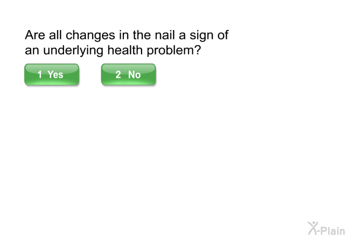 Are all changes in the nail a sign of an underlying health problem?
