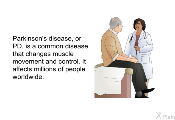 Parkinson's disease, or PD, is a common disease that changes muscle movement and control. It affects millions of people worldwide.