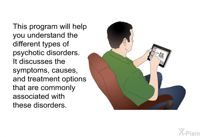 This health information will help you understand the different types of psychotic disorders. It discusses the symptoms, causes, and treatment options that are commonly associated with these disorders.