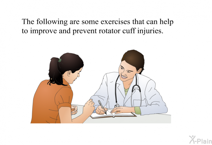 The following are some exercises that can help to improve and prevent rotator cuff injuries.