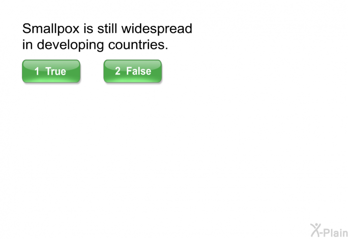 Smallpox is still widespread in developing countries.