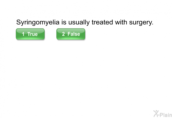 Syringomyelia is usually treated with surgery.