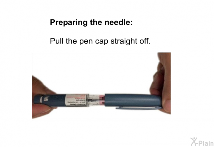 <B>Preparing the needle:</B> 
 Pull the pen cap straight off.