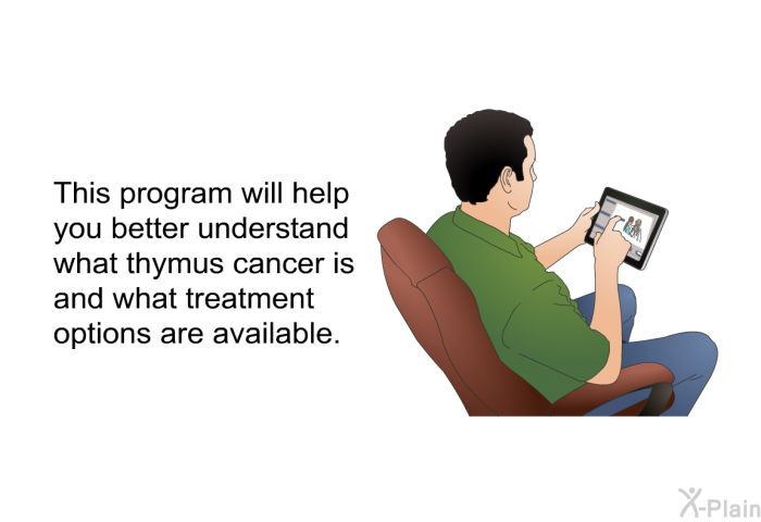 This health information will help you better understand what thymus cancer is and what treatment options are available.