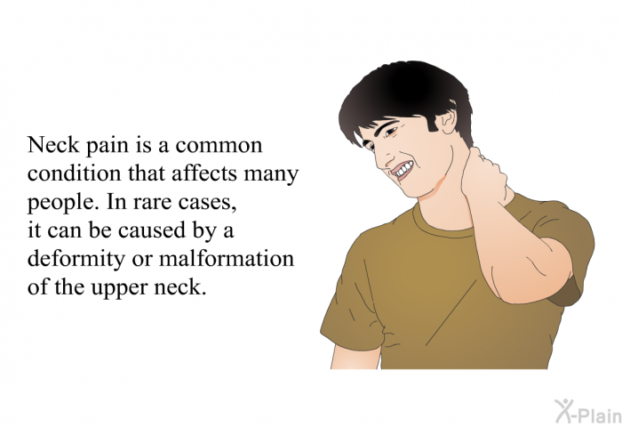 Neck pain is a common condition that affects many people. In rare cases, it can be caused by a deformity or malformation of the upper neck.
