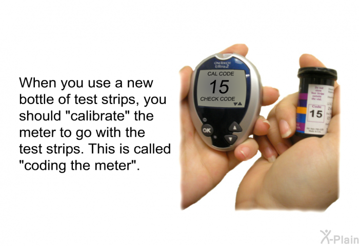 When you use a new bottle of test strips, you should "calibrate" the meter to go with the test strips. This is called "coding the meter".