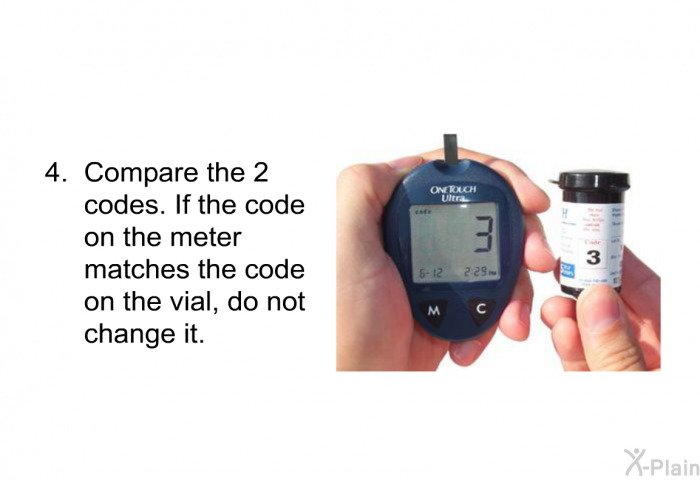 Compare the 2 codes.
If the code on the meter matches the code on the vial, do not change it.