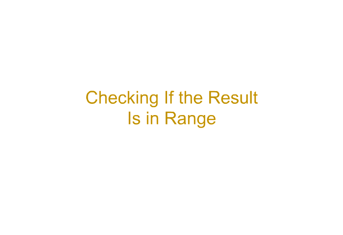 <B>Checking If the Result Is in Range</B>