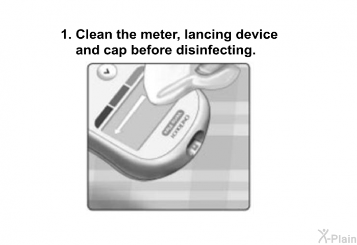 <B>Clean the meter, lancing device and cap before disinfecting.</B>
