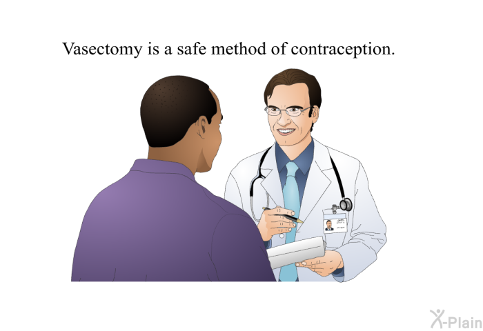 Vasectomy is a safe method of contraception.