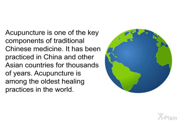 Acupuncture is one of the key components of traditional Chinese medicine. It has been practiced in China and other Asian countries for thousands of years. Acupuncture is among the oldest healing practices in the world.