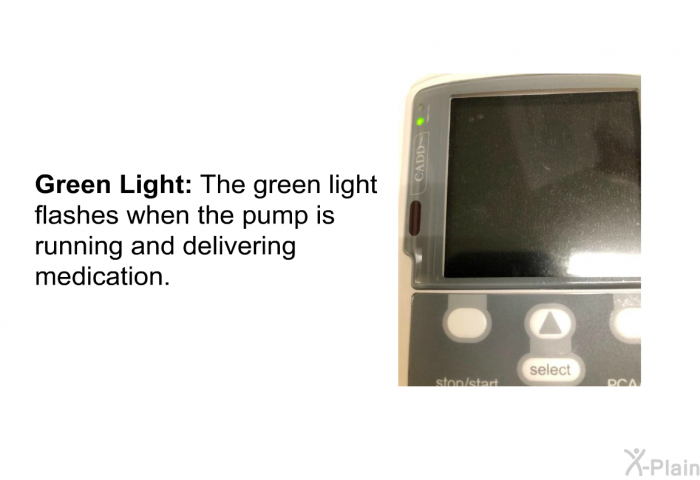 <B>Green Light:</B> The green light flashes when the pump is running and delivering medication.
