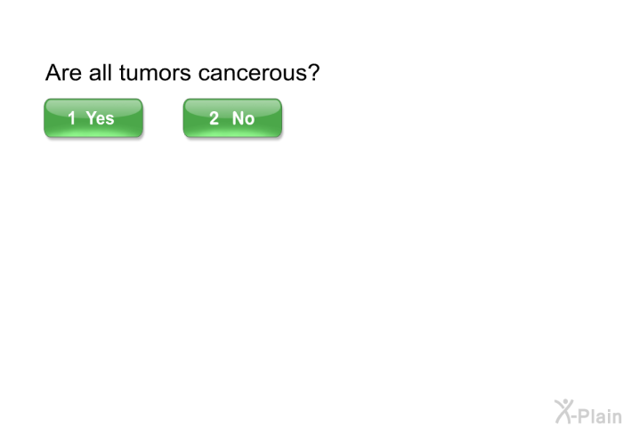 Are all tumors cancerous?
