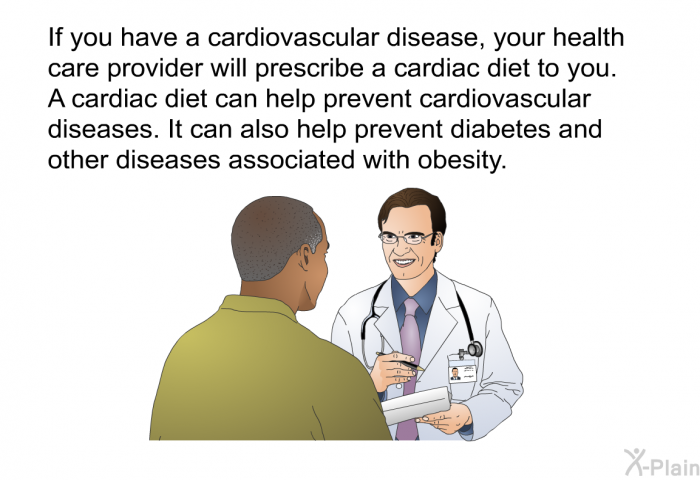 If you have a cardiovascular disease, your health care provider will prescribe a cardiac diet to you. A cardiac diet can help prevent cardiovascular diseases. It can also help prevent diabetes and other diseases associated with obesity.