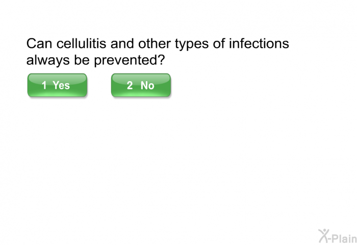 Can cellulitis and other types of infections always be prevented?