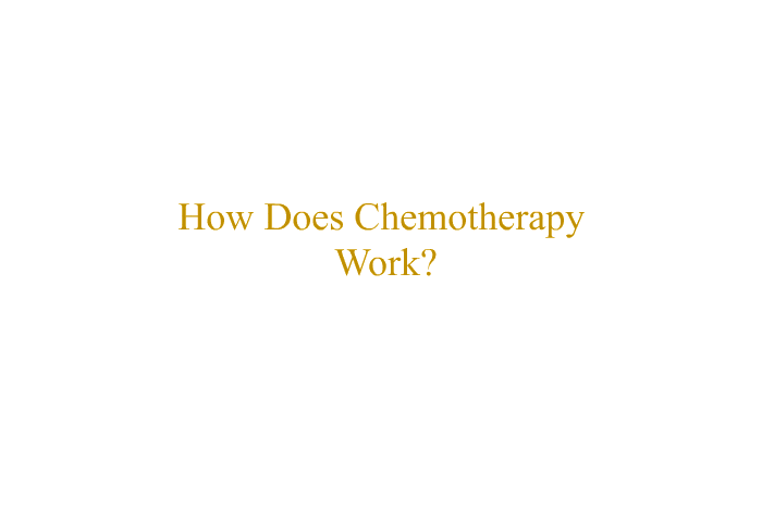 How Does Chemotherapy Work?