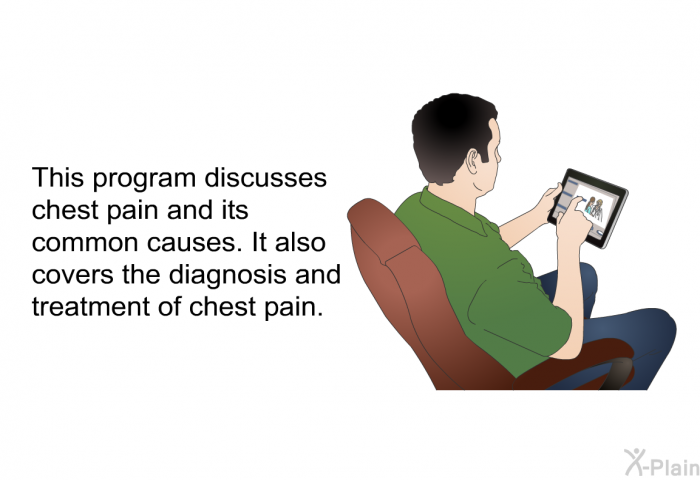 This health information discusses chest pain and its common causes. It also covers the diagnosis and treatment of chest pain.