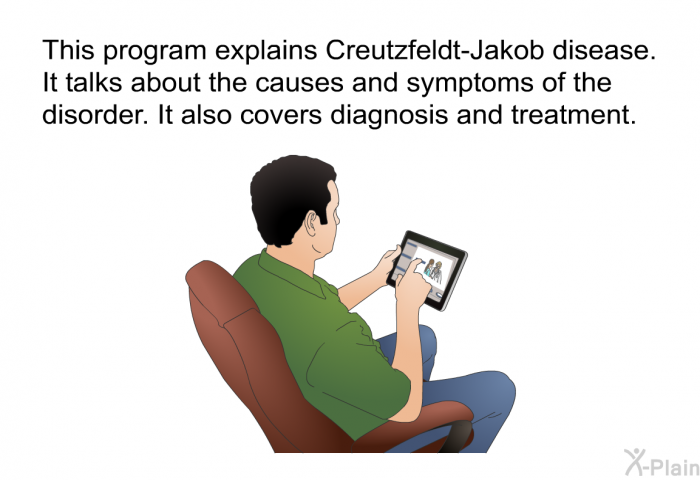 This health information explains Creutzfeldt-Jakob disease. It talks about the causes and symptoms of the disorder. It also covers diagnosis and treatment.