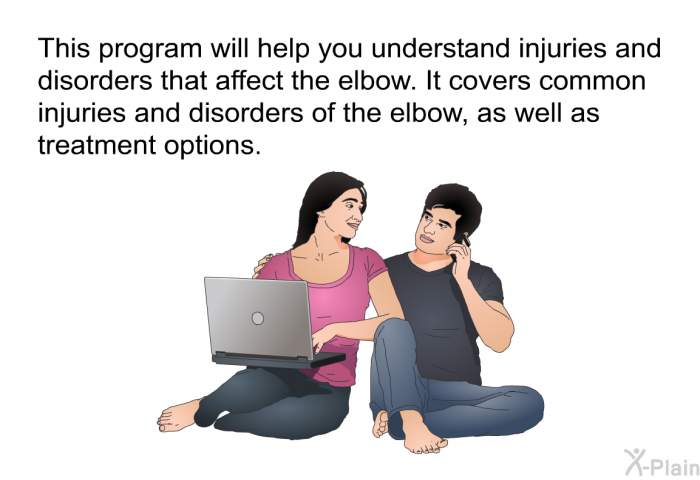 This health information will help you understand injuries and disorders that affect the elbow. It covers common injuries and disorders of the elbow, as well as treatment options.