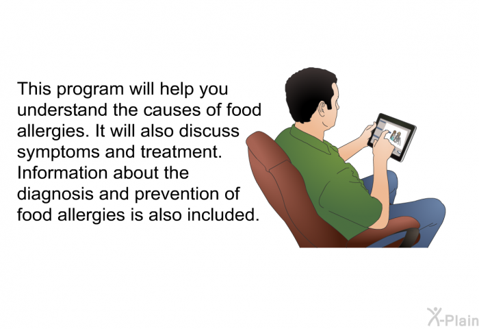 This health information will help you understand the causes of food allergies. It will also discuss symptoms and treatment. Information about the diagnosis and prevention of food allergies is also included.