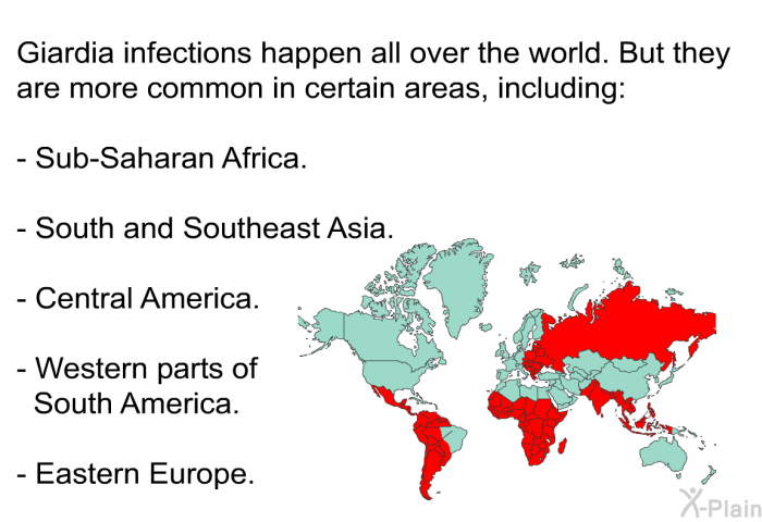 Giardia infections happen all over the world. But they are more common in certain areas, including:  Sub-Saharan Africa. South and Southeast Asia. Central America. Western parts of South America. Eastern Europe.