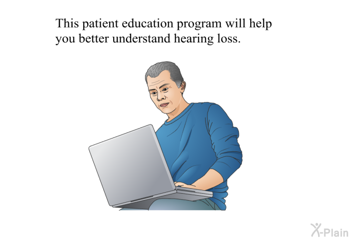This health information will help you better understand hearing loss.