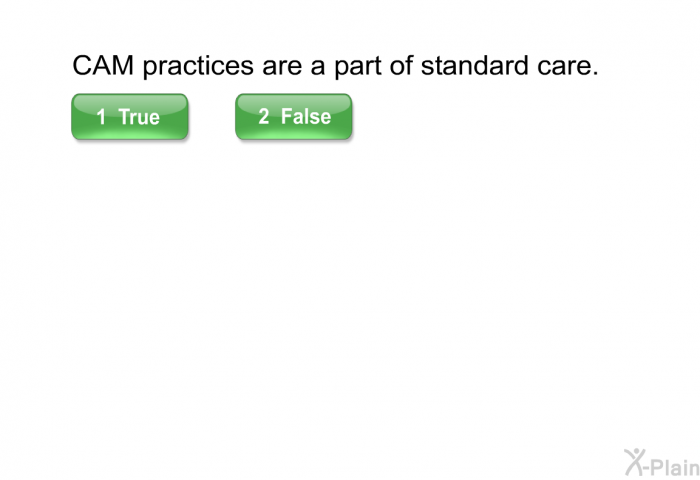 CAM practices are a part of standard care.