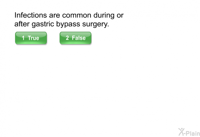 Infections are common during or after gastric bypass surgery.