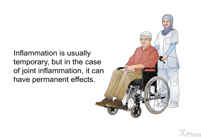 Inflammation is usually temporary, but in the case of joint inflammation, it can have permanent effects.