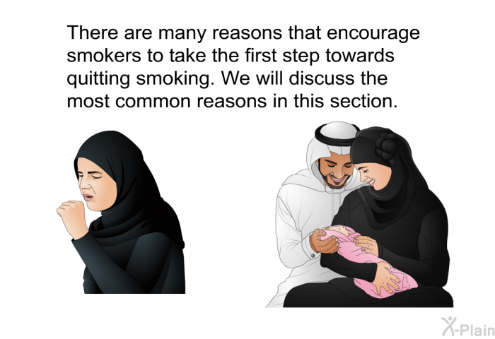 There are many reasons that encourage smokers to take the first step towards quitting smoking. We will discuss the most common reasons in this section.