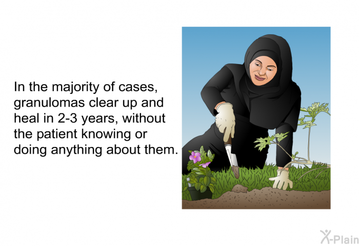 In the majority of cases, granulomas clear up and heal in 2-3 years, without the patient knowing or doing anything about them.