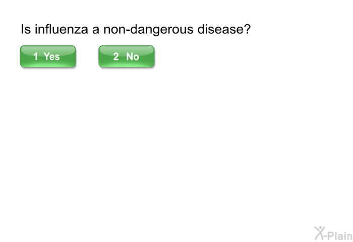 Is influenza a non-dangerous disease?