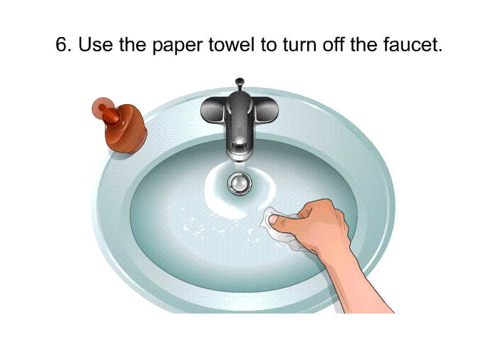 Use the paper towel to turn off the faucet.