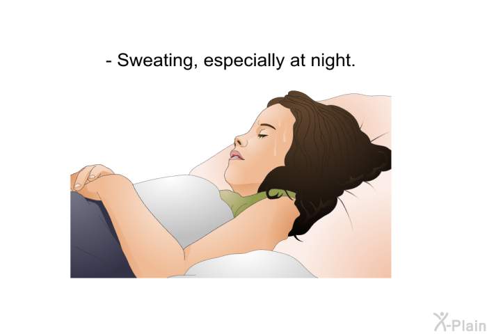 Sweating, especially at night.