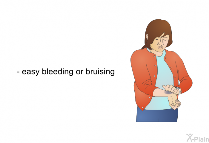 easy bleeding or bruising