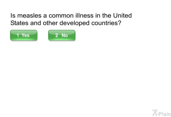 Is measles a common illness in the United States and other developed countries?